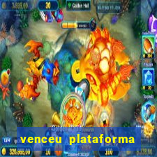 venceu plataforma de jogos